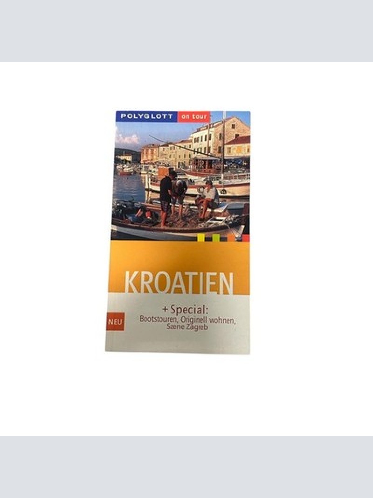 7816 Maria Pernat KROATIEN. REISEFÜHRER + Special: Bootstouren, originell Wohnen