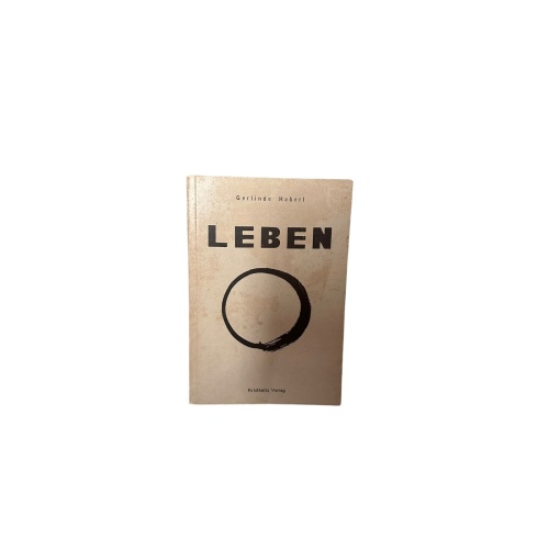 6603 Gerlinde Haberl LEBEN. ERKENNTNIS UND VERWIRKLICHUNG. MIT EINEM GELE
