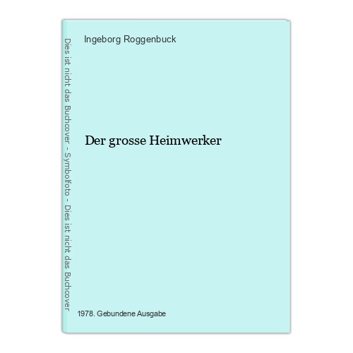Der grosse Heimwerker Ingeborg Roggenbuck: