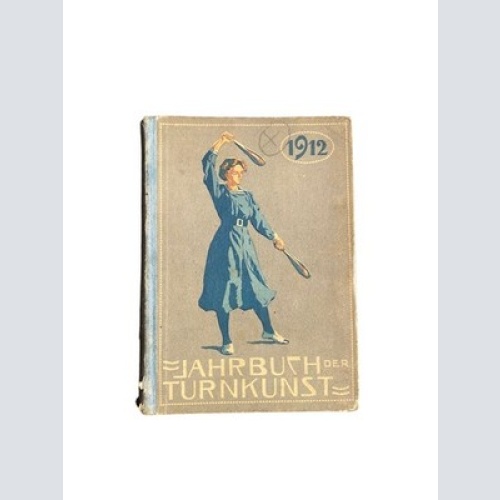 4618 JAHRBUCH DER TURNKUNST 1912. MIT 202 BILDERN UND 2 BILDERTAFELN. SECHSTER J