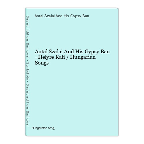 Antal Szalai And His Gypsy Ban - Helyre Kati / Hungarian Songs Antal Szalai And