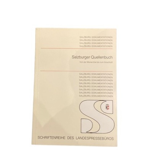 4152 SALZBURGER QUELLENBUCH: VON DER MONARCHIE BIS ZUM ANSCHLUSS +Abb