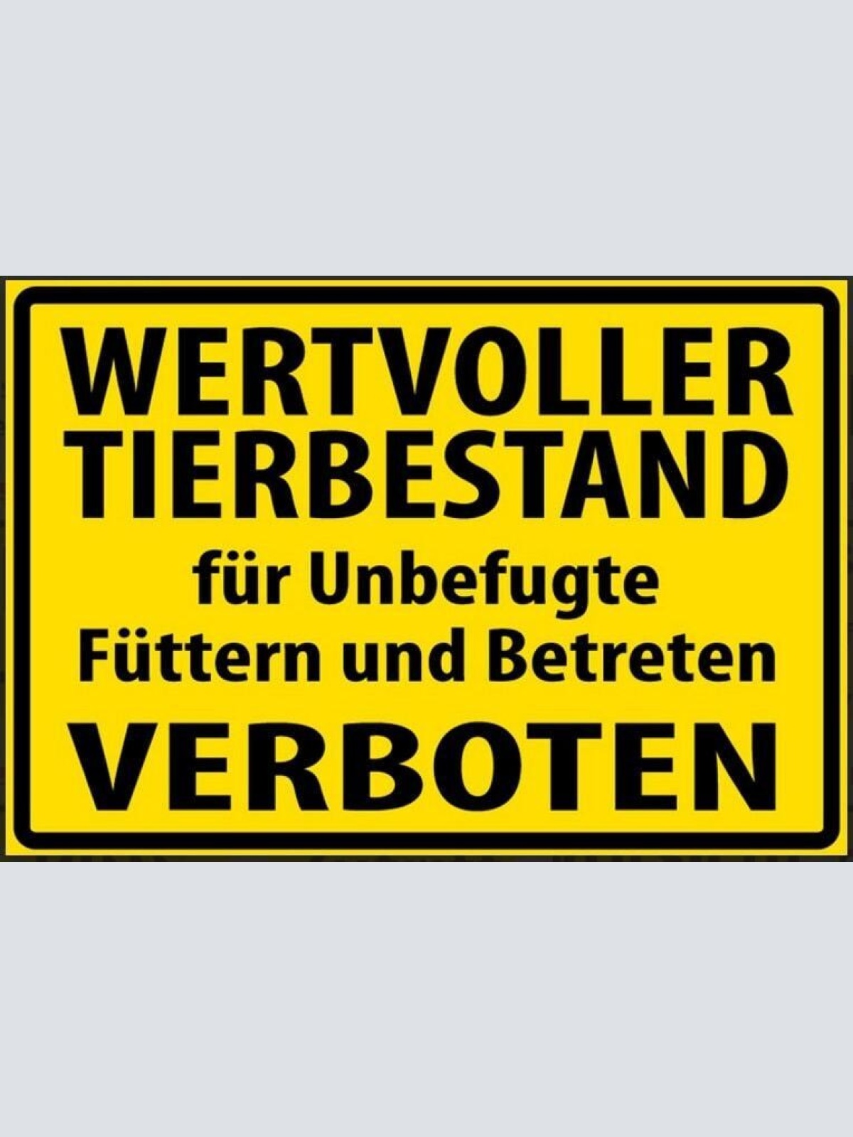 Tiere wertvoller tierbestand für unbefugte füttern und betreten verboten 20x30