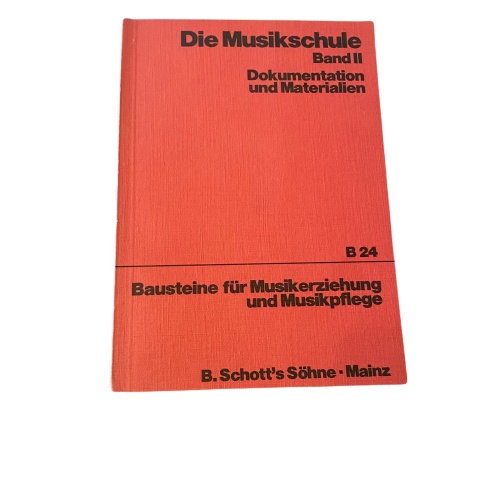 1606 DIE MUSIKSCHULE BAND II DOKUMENTATION UND MATERIALIEN