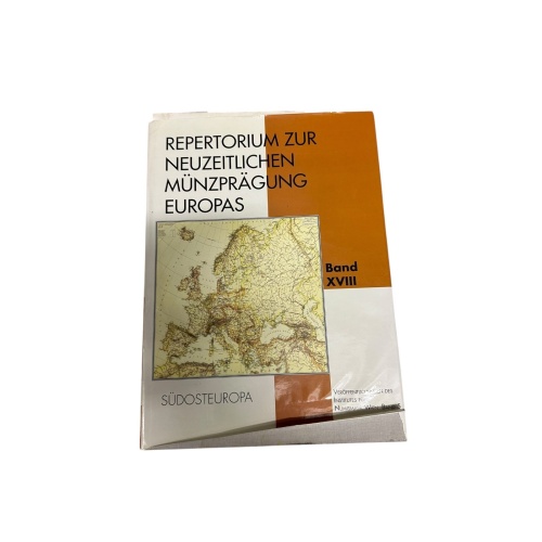 7406 REPERTORIUM ZUR NEUZEITLICHEN MÜNZPRÄGUNG EUROPAS BAND XVIII SÜDOSTEUROPA