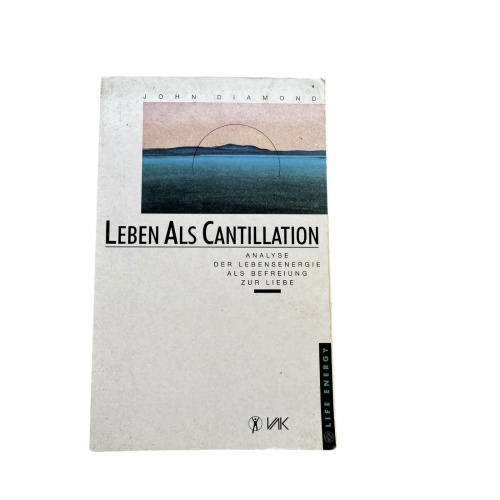 6921 John Diamond LEBEN ALS CANTILLATION Analyse der Lebensenergie als Befre