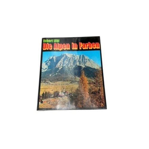 8703 Robert Löbl DIE ALPEN IN FARBEN: VOM WIENERWALD BIS ZUR CÔTE D'AZUR