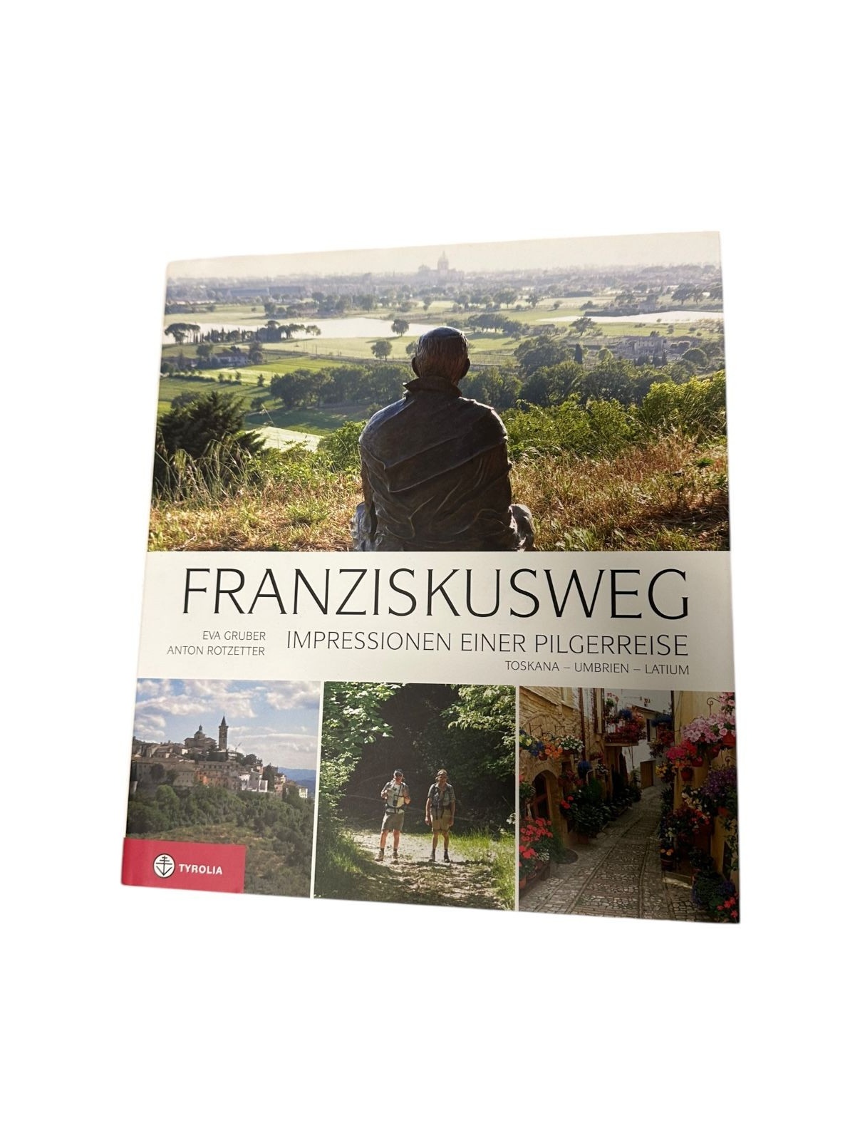 7757 Eva Gruber FRANZISKUSWEG Impressionen einer Pilgerreise ; auf den Spuren