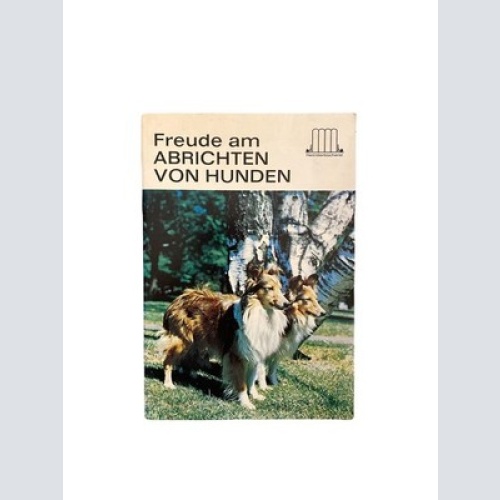 1917 FREUDE AM ABRICHTEN VON HUNDEN Heimtierbücherei +Abb