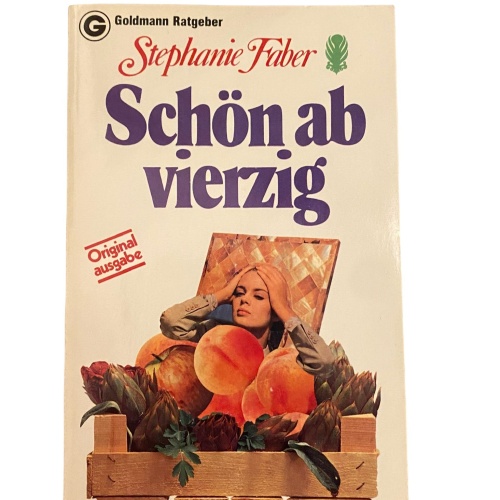 1859 Stephanie Faber SCHÖN AB VIERZIG +Ilus Goldmann Ratgeber