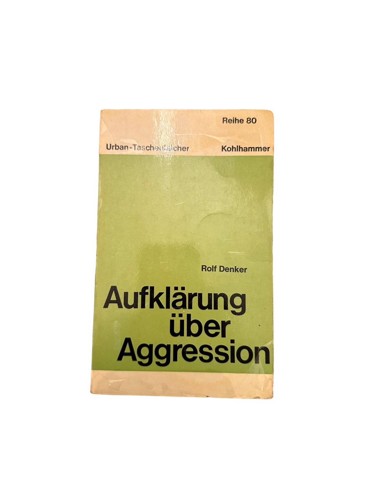7125 Rolf Denker AUFKLÄRUNG ÜBER AGGRESSION Kohlhammer