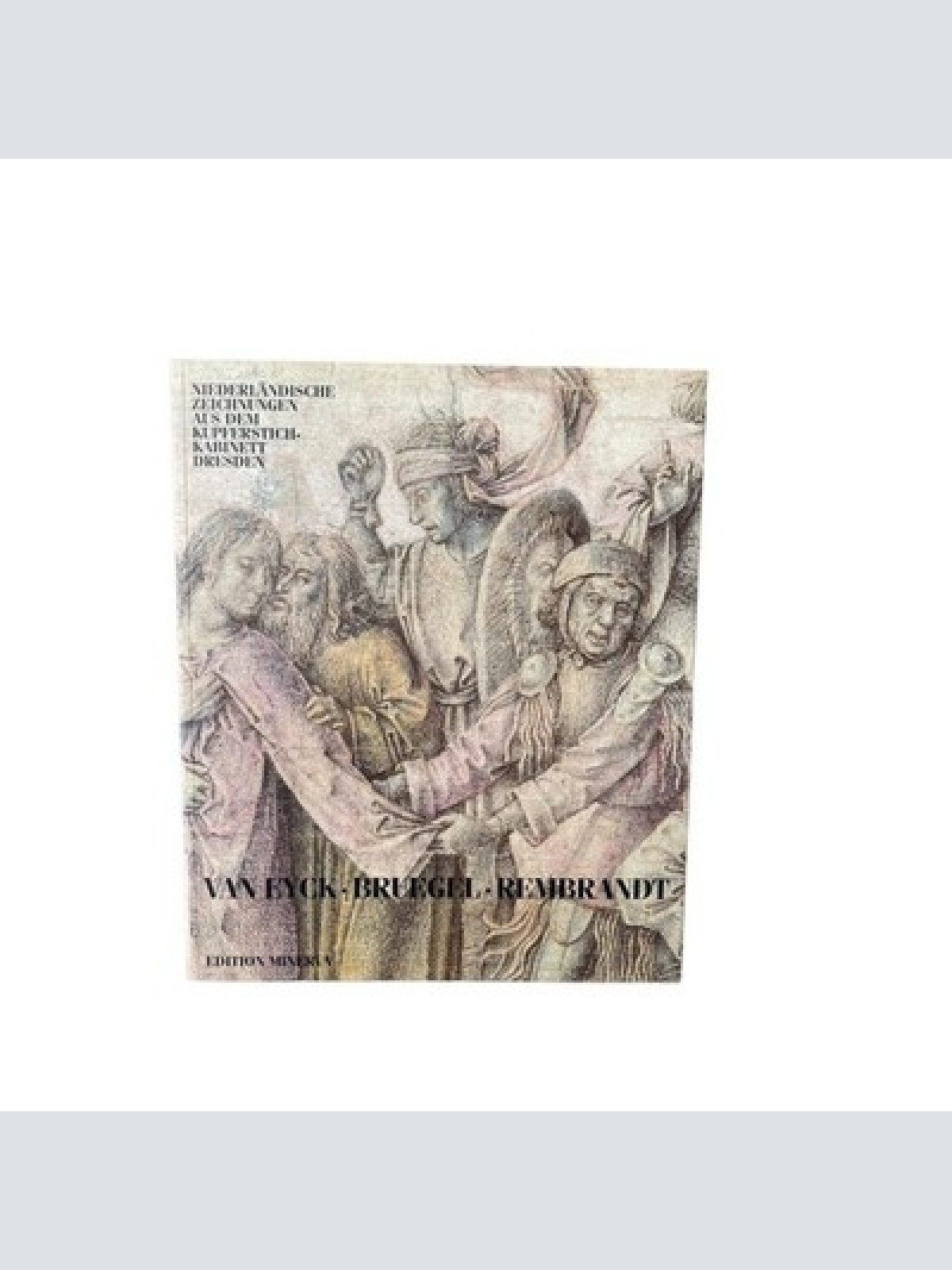 4486 VAN EYCK, BRUEGEL, REMBRANDT. NIEDERLÄNDISCHE ZEICHNUNGEN DES 15. BIS JA