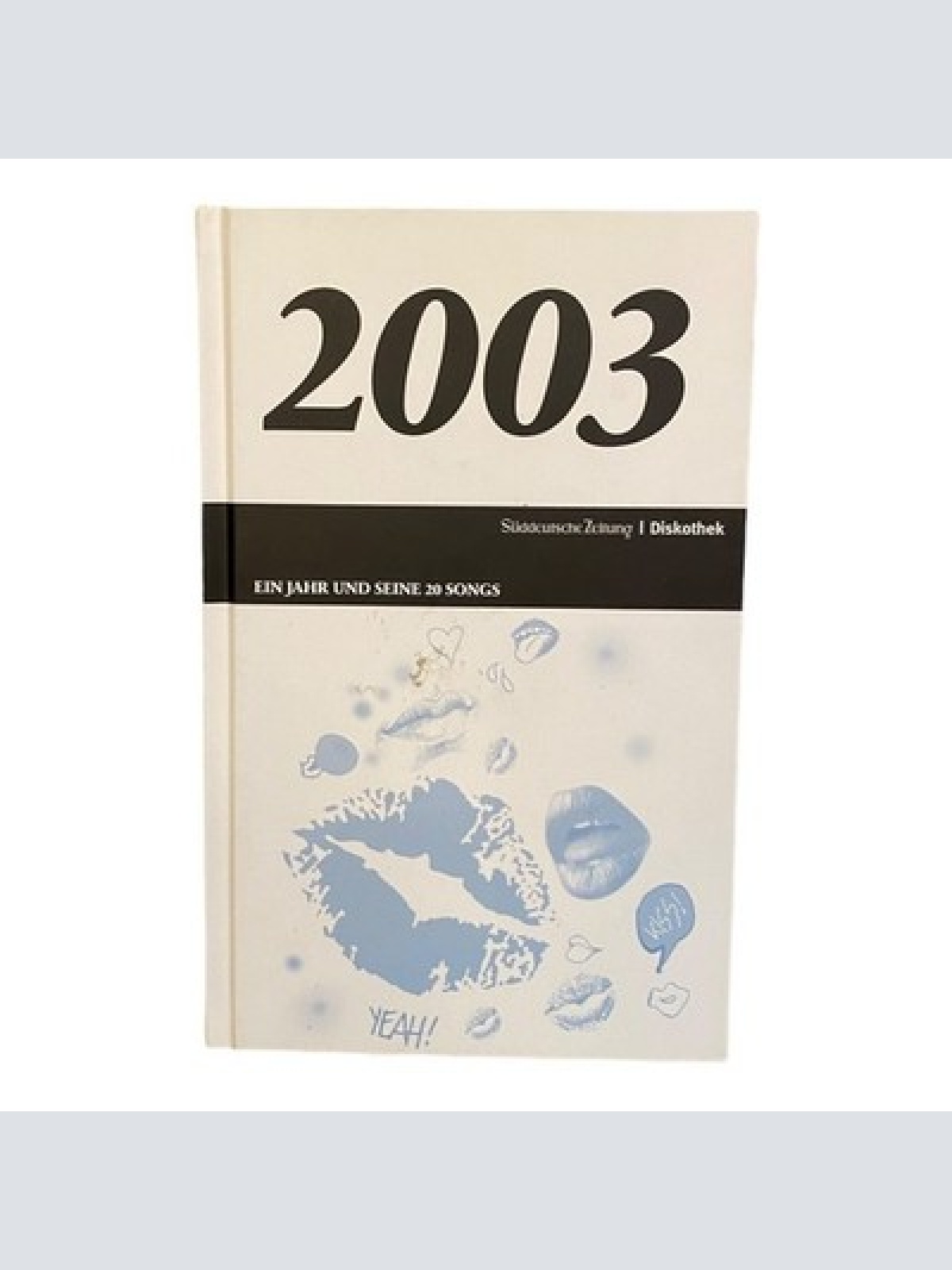 656 Süddeutsche Zeitung Diskothek 2003- EIN JAHR UND SEINE 20 SONGS HC