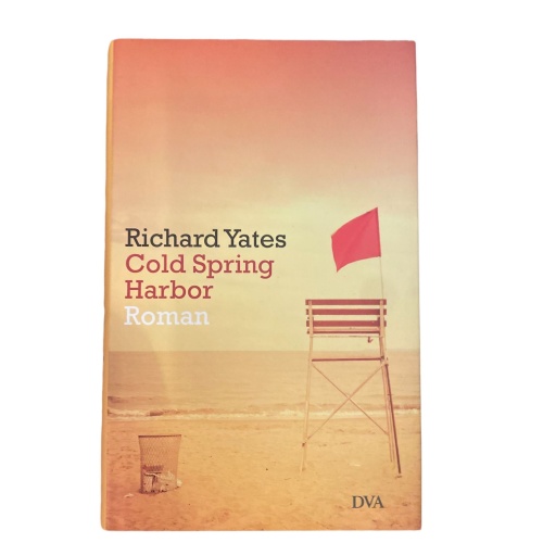 2007 Richard Yates COLD SPRING HARBOR ROMAN DVA VERLAG      HC