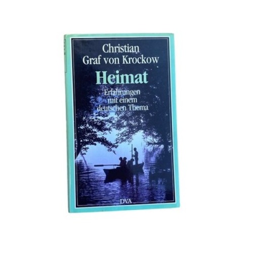 4842 Christian Graf von Krockow HEIMAT. ERFAHRUNGEN MIT EINEM DEUTSCHEN THEMA H