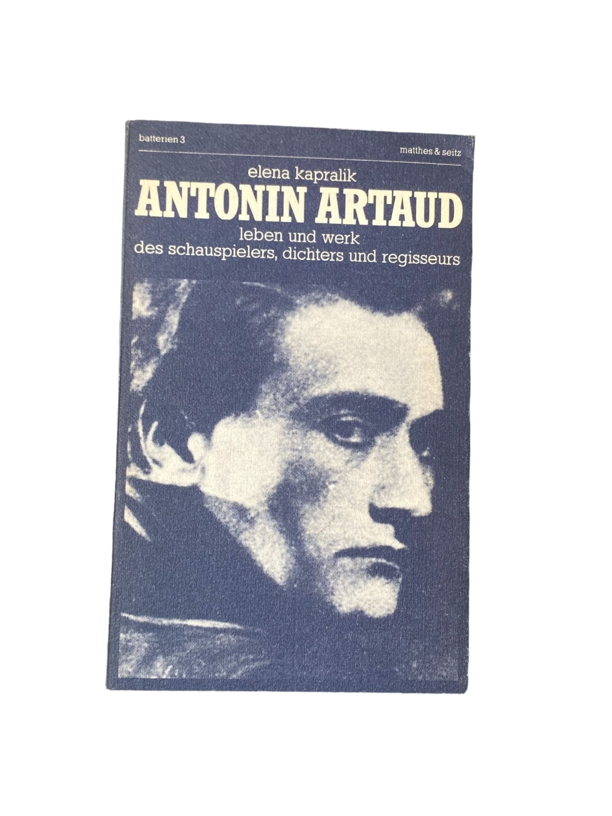 Bernd Mattheus ANTONIN ARTAUD 1896 - 1948 ; Matthes & Seitz