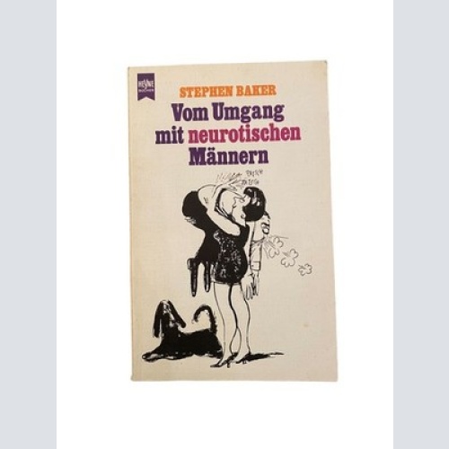 1876 Stephen Baker VOM UMGANG MIT NEUROTISCHEN MÄNNERN +Illus