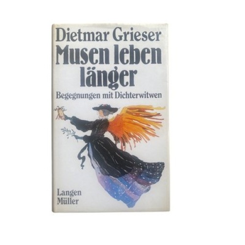 4567 Dietmar Grieser MUSEN LEBEN LÄNGER. BEGEGNUNGEN MIT DICHTERWITWEN HC +Abb