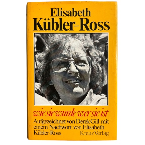 6724 Derek Gill ELISABETH KÜBLER-ROSS. WIE SIE WURDE WER SIE IST HC +Abb