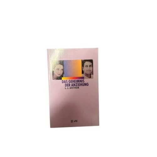 6611 Lowell Jay Arthur DAS GEHEIMNIS DER ANZIEHUNG +Abb