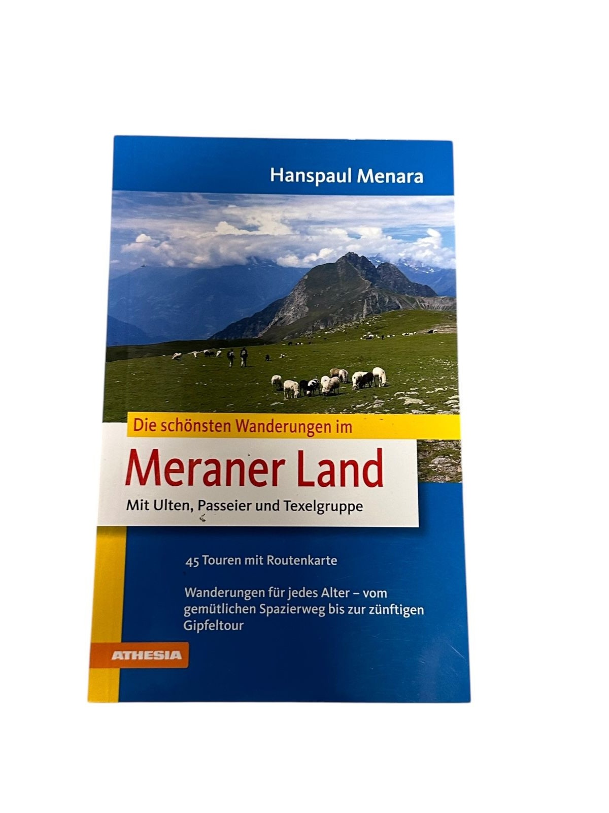 7819 Hanspaul Menara DIE SCHÖNSTEN WANDERUNGEN IM MERANER LAND. REISEFÜHRER