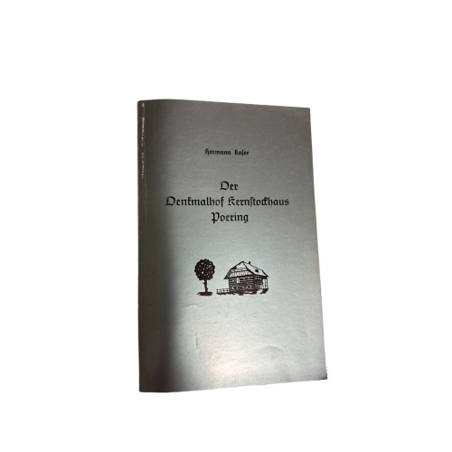 4704 Hermann Kaser DER DENKMALHOF KERNSTOCKHAUS POERING. LEBERMÜLLER VERLAG: MÜ