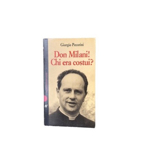 4470 Giorgio Pecorini DON MILANI! CHI ERA COSTUI? Tascabili Baldini