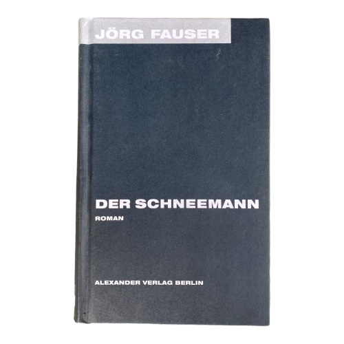 Jörg Fauser DER SCHNEEMANN Roman Alexander Verlag Berlin HC +Abb