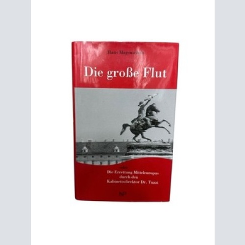 Die große Flut oder Die Errettung Mitteleuropas durch den Kabinettsdirektor Dr.
