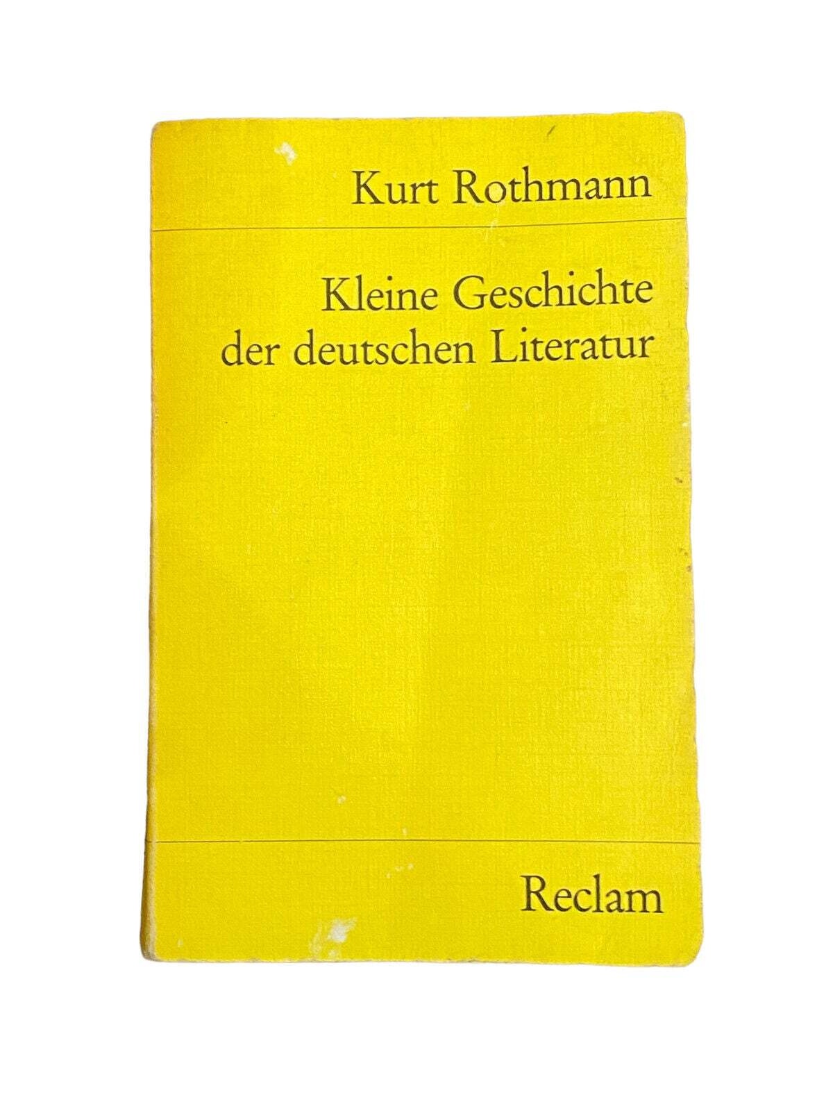 4304 Kurt Rothmann KLEINE GESCHICHTE DER DEUTSCHEN LITERATUR