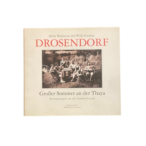 4331 Waldstein DROSENDORF GROßER SOMMER A D THAYA ERINNERUNGEN A D SOMMERFRISCH