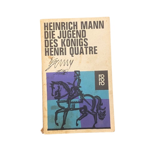 4323 Heinrich Mann DIE JUGEND DES KÖNIGS HENRI QUATRE: ROMAN