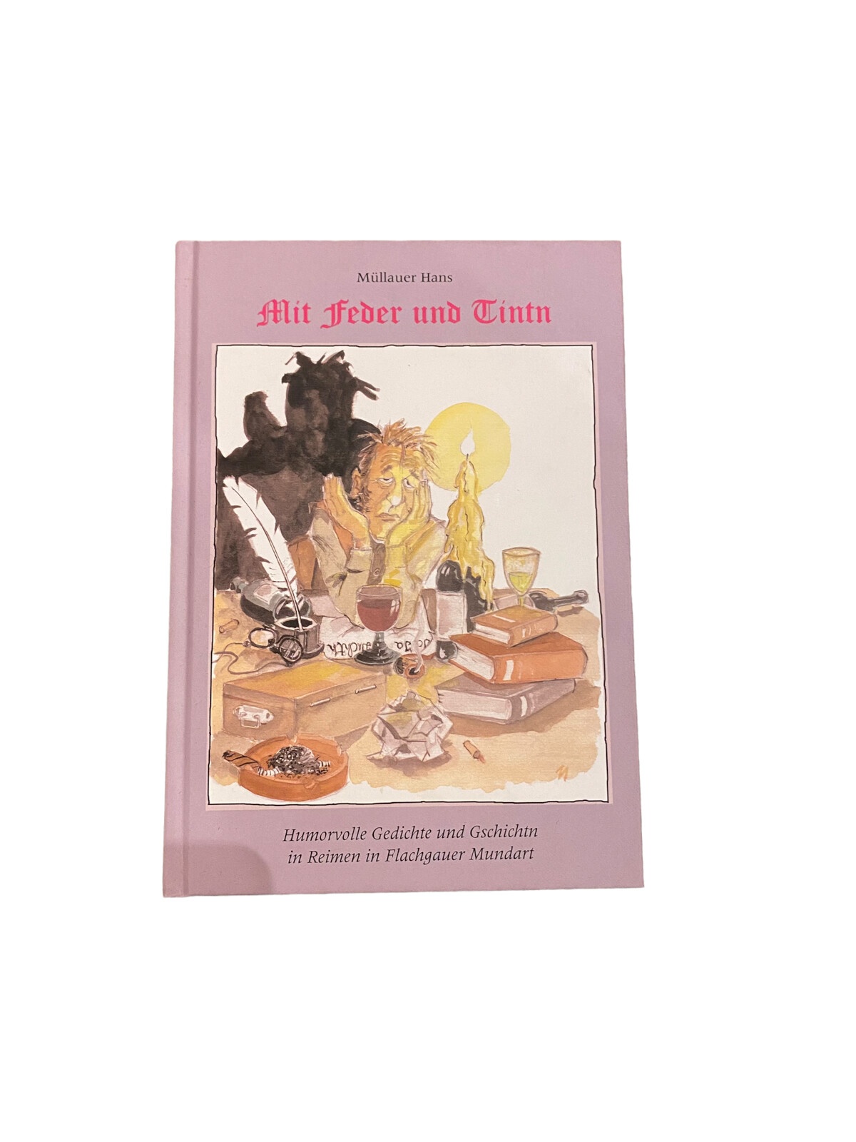 4386 Müllauer MIT FEDER UND TINTN: HUMORVOLLE GEDICHTE... IN FLACHGAUER MUNDART