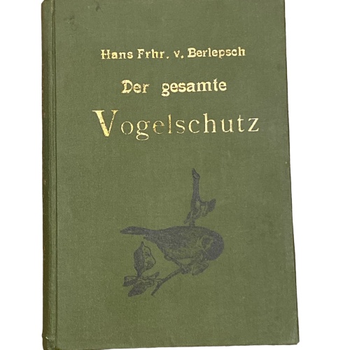 4636 Hans Freiherr von Berlepsch DER GESAMTE VOGELSCHUTZ HC +Abb