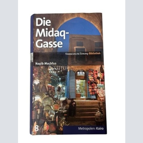 SZ-Bibliothek Metropolen Band 8: Die Midaq-Gasse [Kairo] Machfus, Nagib: