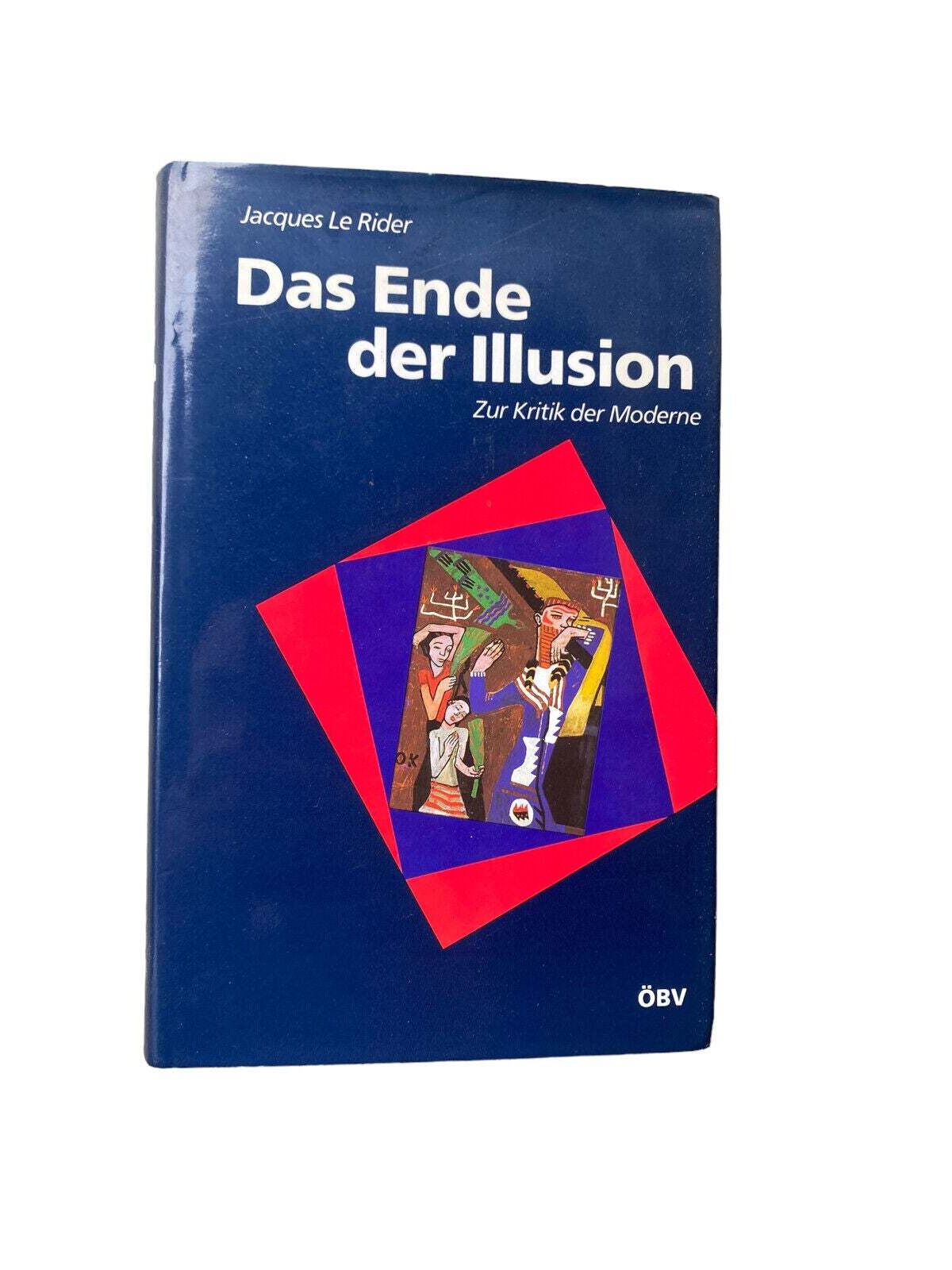 4409 Jacques Le Rider DAS ENDE DER ILLUSION. DIE WIENER MODERNE UND DIE KRISEN D
