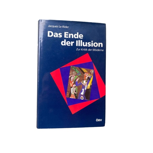 4409 Jacques Le Rider DAS ENDE DER ILLUSION. DIE WIENER MODERNE UND DIE KRISEN D