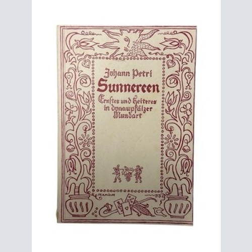 Sunnereen : Besinnliches u. Heiteres in donaupfälzischer Mundart Johann Petri Pe