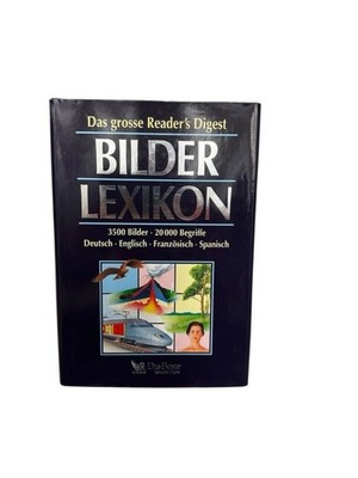 Das große Reader's Digest Bilder Lexikon: 3500 Bilder 20.000 Begriffe Deutsch En