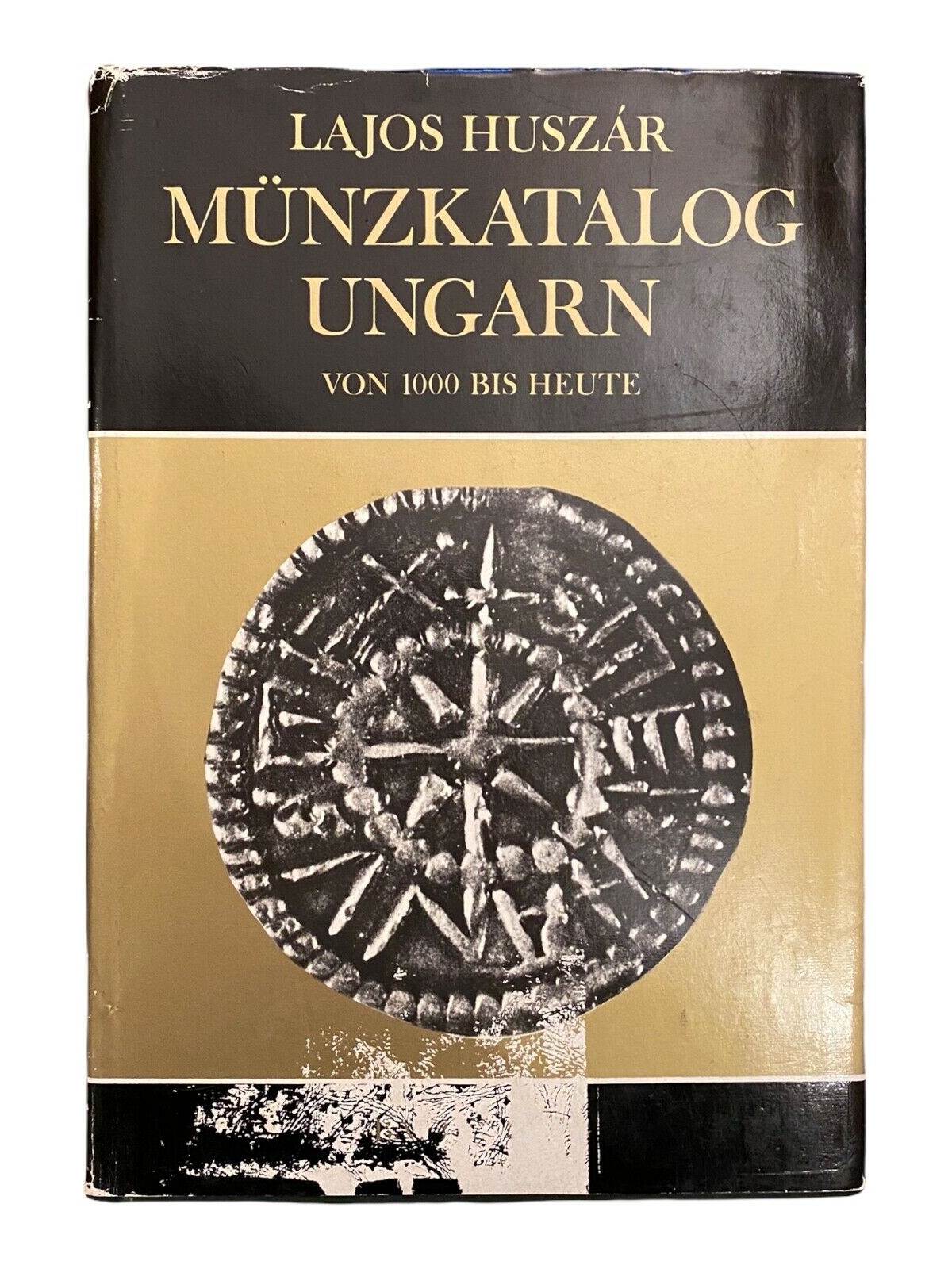 142 Lajos Huszar MÜNZKATALOG UNGARN.. VON 1000 BIS HEUTE HC +Abb