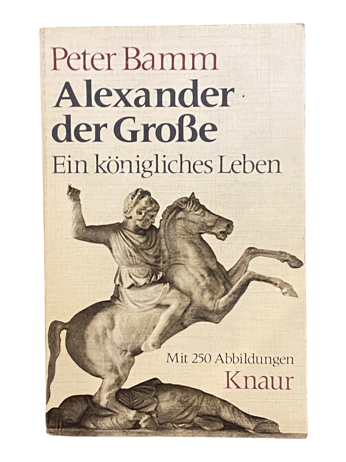 548 Peter Bamm ALEXANDER DER GROSSE - EIN KÖNIGLICHES LEBEN +Abb
