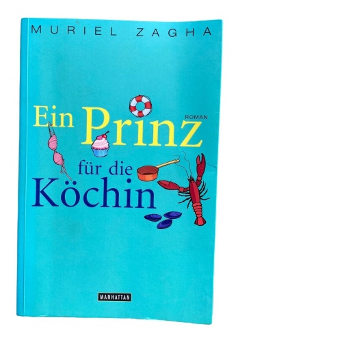 766 Muriel Zagha EIN PRINZ FÜR DIE KÖCHIN: ROMAN SEHR GUTER ZUSTAND!