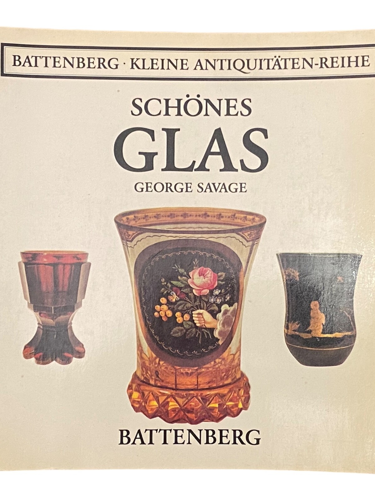 858 George Savage BATTENBERG, KLEINE ANTIQUITÄTEN-REIHE, SCHÖNES GLAS