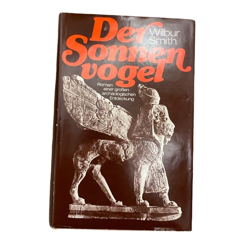 1224 Wilbur Smith DER SONNENVOGEL Roman einer großen archäologischen Entdeckun