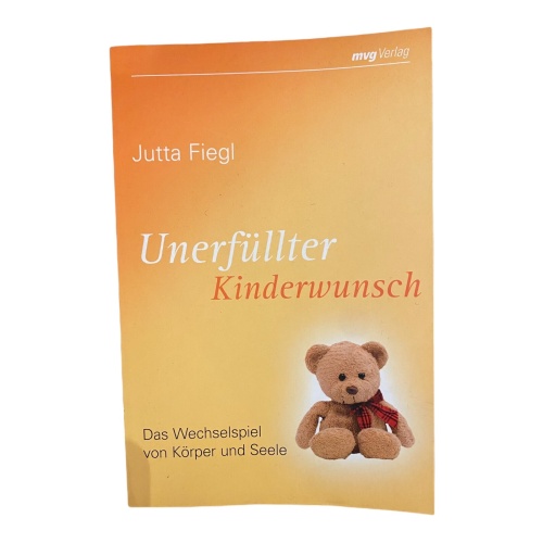 1310 Jutta Fiegl UNERFÜLLTER KINDERWUNSCH Das Wechselspiel von Körper und Seel