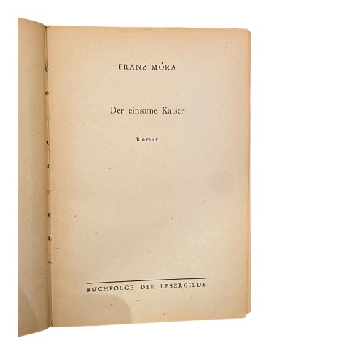 1441 Franz Mora DER EINSAME KAISER Roman HC LESERGILDE