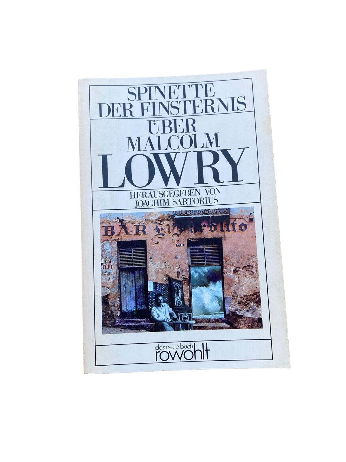 MALCOLM LOWRY, SPINETTE DER FINSTERNIS über Malcolm Lowry ; Materialienbd. +Abb