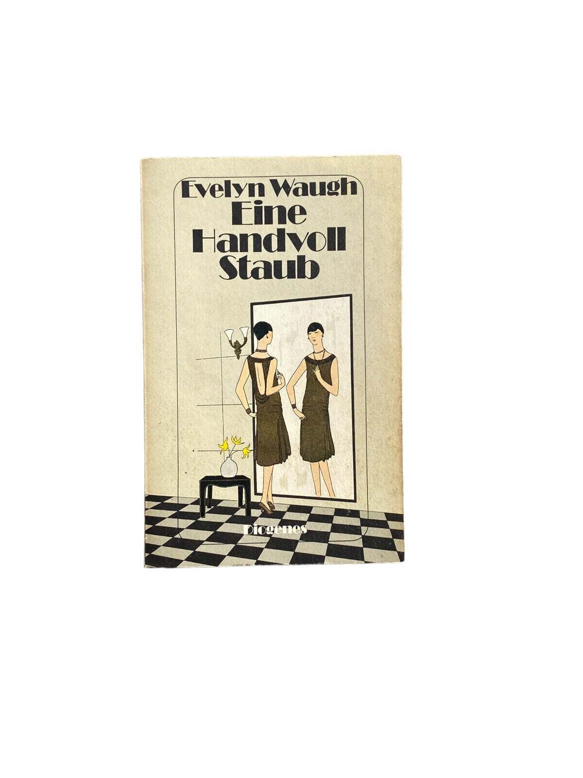 Evelyn Waugh EINE HANDVOLL STAUB +Abb DIOGENES Verlag AG Zürich