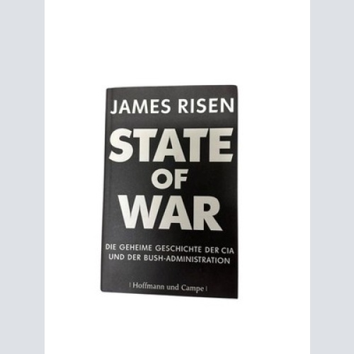 State of War: Die geheime Geschichte der CIA und Bush-Administration die geheime