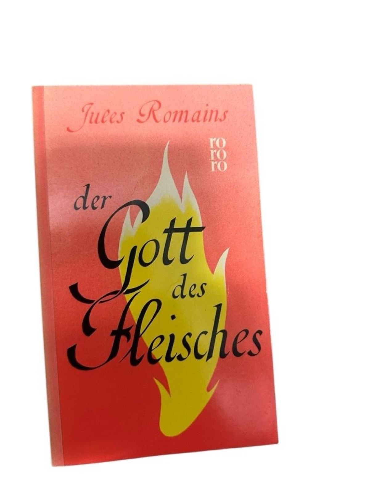 Der Gott des Fleisches Jules Romains. Übertr. u. Nachw. von Hans Feist Romains,